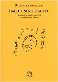 Haiku e scritti scelti - testo giapponese a fronte 