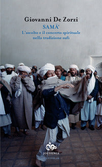 Sama' - l'ascolto e il concerto spirituale nella tradizione sufi 
