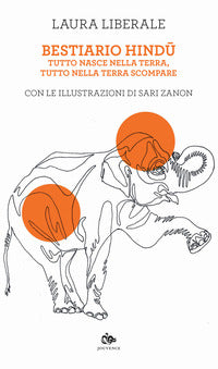 Bestiario hindu - tutto nasce dalla terra tutto nella terra scompare 