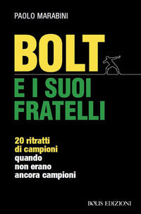 Bolt e i suoi fratelli - ritratti di campioni quando non erano ancora campioni 