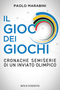 Gioco dei giochi - cronache semiserie di un inviato olimpico 