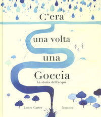 C'era una volta una goccia - la storia dell'acqua 