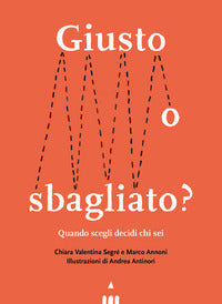 Giusto o sbagliato ? - quando scegli decidi chi sei 