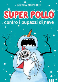 Super pollo contro i pupazzi di neve 