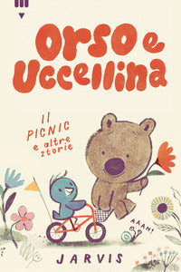 Orso e uccellina il picnic e altre storie 