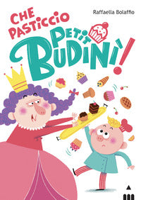 Che pasticcio petit budini' ! 