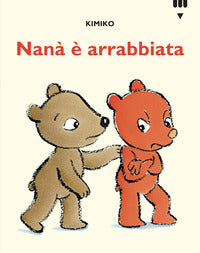Nana' e' arrabbiata - le avventure di tato e nana' 