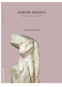 Essere maschi - tra potere e liberta' 