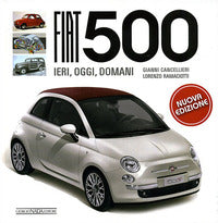 Fiat 500 - ieri oggi domani 