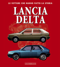 Lancia delta - le vetture che hanno fatto la storia 