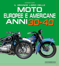 Grande libro delle moto europee e americane anni 30 - 40 