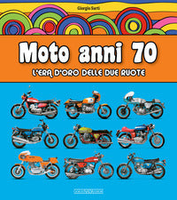Moto anni 70 - l'era d'oro delle due ruote 