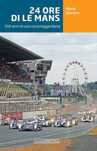 24 ore di le mans - 100 anni di una corsa leggendaria 