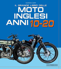 Grande libro delle moto inglesi. anni 10-20 