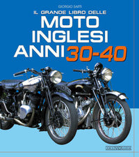 Grande libro delle moto inglesi anni 30 - 40 