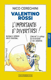 Valentino rossi - l'importante e' divertirsi ! 