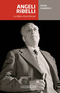 Angeli ribelli - la sfida a enzo ferrari 