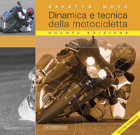 Effetto moto - dinamica e tecnica della motocicletta 