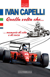 Ivan capelli - quella volta che - memorie di vita e di corse 