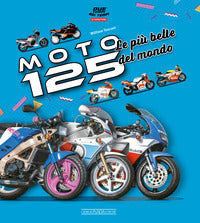 Moto 125 - le piu' belle del mondo 