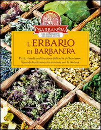 Erbario d barbanera - virtu' rimedi e coltivazione delle erbe del benessere 