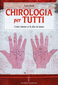 Chirologia per tutti - come stiamo ce lo dice la mano 
