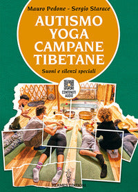 Autismo yoga campane tibetane. suoni e silenzi speciali - con qr code con contenuti audio 