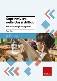 Sopravvivere nelle classi difficili 