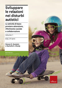 Sviluppare le relazioni nei disturbi autistici. le attivita' di base: prestare attenzion... 