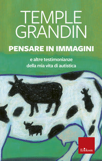 Pensare in immagini e altre testimonianze della mia vita da autistica 