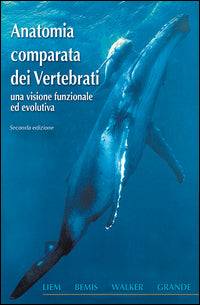 Anatomia comparata dei vertebrati - una visione funzionale ed evolutiva 