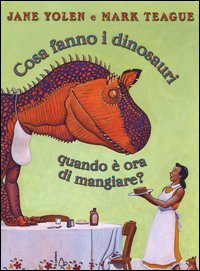Cosa fanno i dinosauri quando e' ora di mangiare ? 