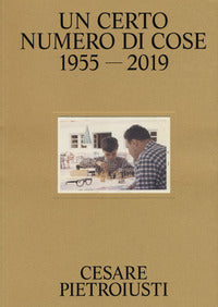 Cesare pietroiusti - un certo numero di cose catalogo della mostra (bologna, 4 ottobre 2019-6 ge...