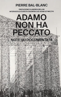 Adamo non ha peccato - note su documenta 14 