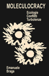Moleculocracy - ecologie conflitti turbolenze 