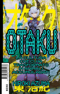 Otaku - la cultura che ci ha trasformato in animali accumuladati 