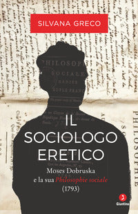 Sociologo eretico - moses dobruska e la sua philosophie sociale 