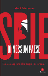 Spie di nessun paese - le vite segrete alle origini di israele 