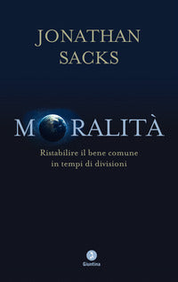 Moralita' - ristabilire il bene comune in tempi di divisioni 