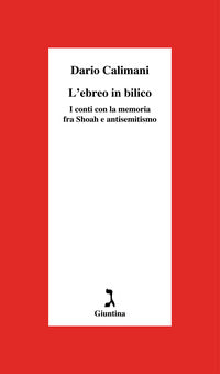 Ebreo in bilico - i conti con la memoria fra shoah e antisemitismo 