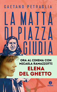 Matta di piazza giudia - storia e memoria dell'ebrea romana elena di porto 