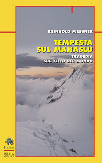 Tempesta sul manaslu - tragedia sul tetto del mondo 