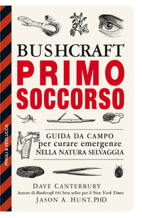 Bushcraft primo soccorso - guida da campo per curare emergenze nella natura selvaggia 
