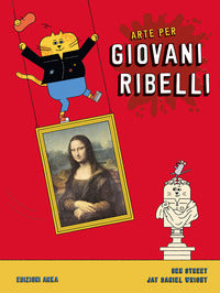 Arte per giovani ribelli 