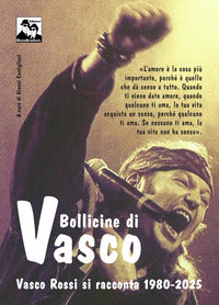 Bollicine di vasco - vasco rossi si racconta 1980 - 2025 
