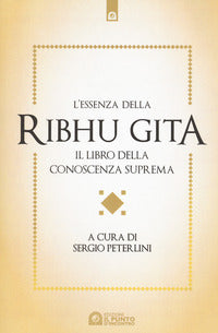 Essenza della ribhu gita - il libro della conoscenza suprema 