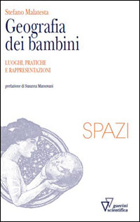 Geografia dei bambini - luoghi pratiche e rappresentazioni 