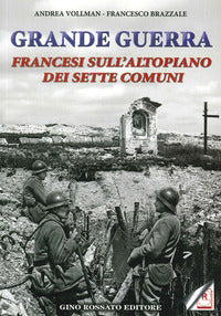 Grande guerra - francesi sull'altopiano dei sette comuni 