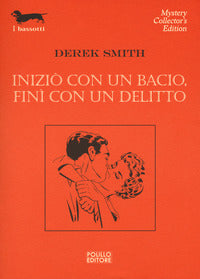Inizio' con un bacio fini' con un delitto 