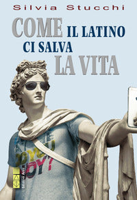 Come il latino ci salva la vita 
